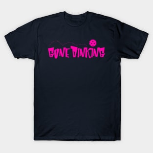 Gone Dinking T-Shirt